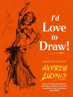 ANDREW LOOMIS ID LOVE TO DRAW HC