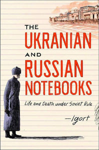 UKRAINIAN & RUSSIAN NOTEBOOKS LIFE & DEATH UNDER SOVIET RULE