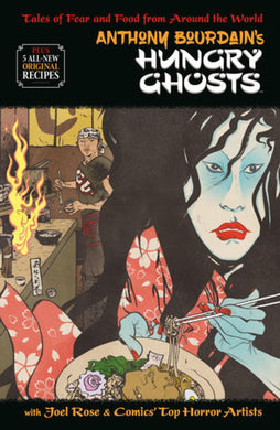 ANTHONY BOURDAINS HUNGRY GHOSTS HC