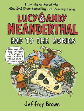 LUCY & ANDY NEANDERTHAL GN VOL 03 BAD TO BONES