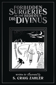 FORBIDDEN SURGERIES OF HIDEOUS DR. DIVINUS GN
