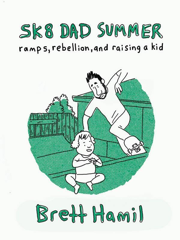SK8 DAD SUMMER RAMPS REBELLION & RAISING A KID TP