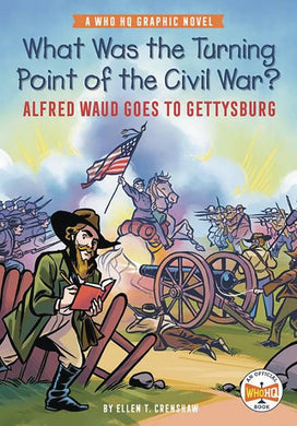 TURNING POINT OF CIVIL WAR WAUD GOES TO GETTYSBURG GN