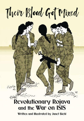 THEIR BLOOD GOT MIXED ROJAVA & WAR ON ISIS