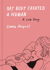 MY BODY CREATED A HUMAN A LOVE STORY GN