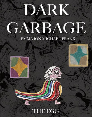 DARK GARBAGE & THE EGG GN