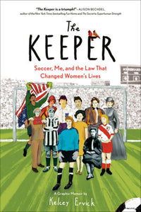 KEEPER SOCCER ME AND THE LAW THAT CHANGED WOMENÕS LIVES GN