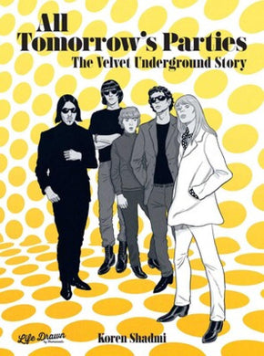 ALL TOMORROWS PARTIES VELVET UNDERGROUND STORY HC