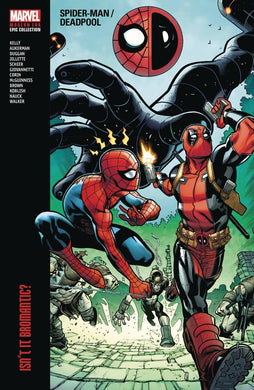 SPIDER-MAN DEADPOOL MODERN ERA EPIC COLL TP VOL 01 ISNT IT BROMANTIC