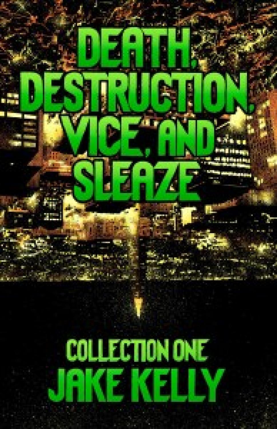 DEATH DESTRUCTION VICE AND SLEAZE TP COLLECTION ONE