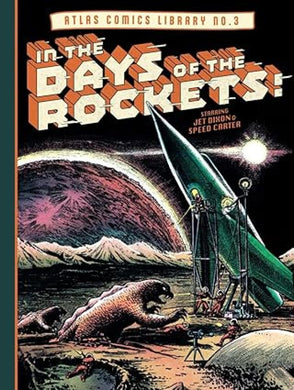 ATLAS COMICS LIBRARY HC VOL 03 DAYS OF THE ROCKETS