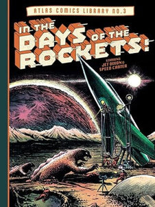 ATLAS COMICS LIBRARY HC VOL 03 DAYS OF THE ROCKETS