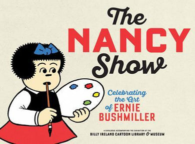 NANCY SHOW CELEBRATING THE ART OF ERNIE BUSHMILLER