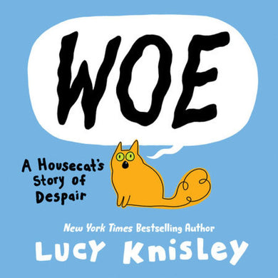 WOE A HOUSECATS STORY OF DESPAIR