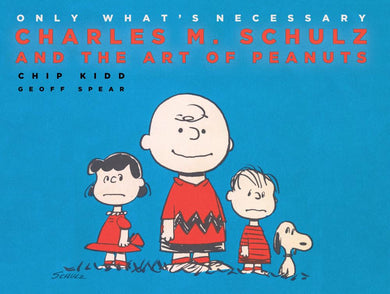 ONLY WHATS NECESSARY CHARLES M SCHULZ 75TH ANN ED HC