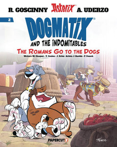 DOGMATIX AND INDOMITABLES GN VOL 02 ROMANS GO TO DOGS