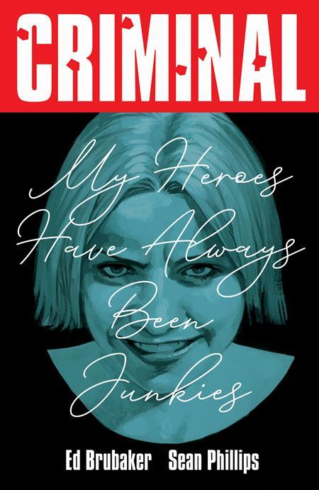 CRIMINAL TP VOL 08 MY HEROES HAVE ALWAYS BEEN JUNKIES