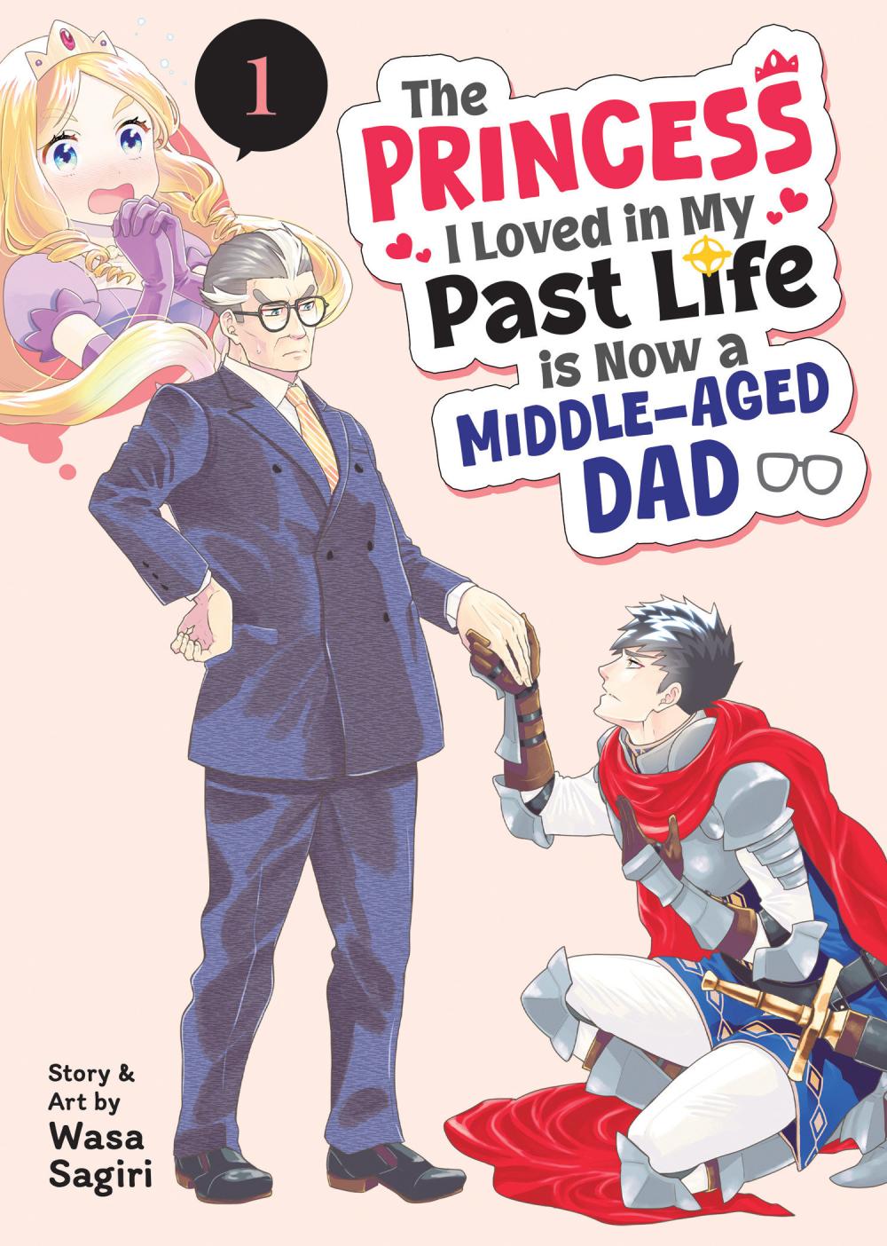 PRINCESS I LOVED NOW MIDDLE AGED DAD GN VOL 01