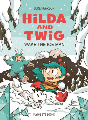 HILDA AND TWIG WAKE THE ICE MAN HC