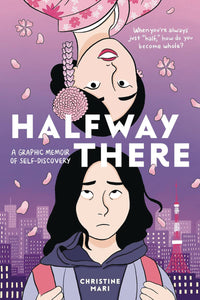 HALFWAY THERE GRAPHIC MEMOIR OF SELF DISCOVERY GN - Books