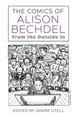 Comics Of Alison Bechdel From Outside In Sc